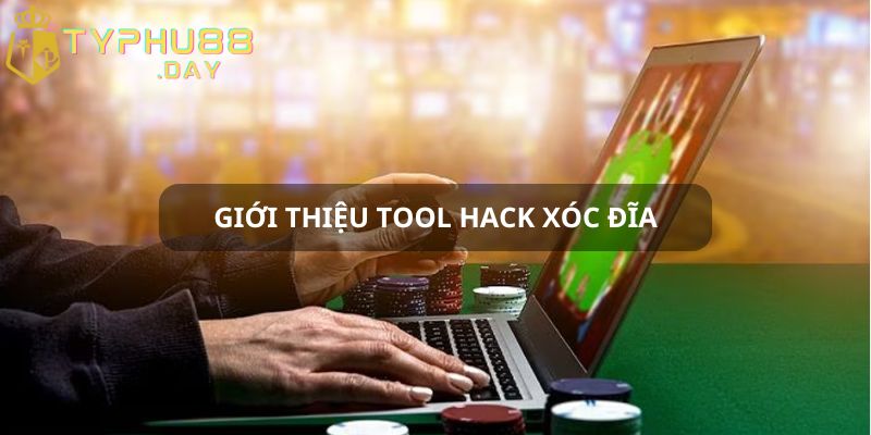 Tool Hack Xóc Đĩa Tại Typhu88 Đảm Bảo Tỷ Lệ Thắng Cao 1 Thông tin cơ bản về tool hack xóc đĩa